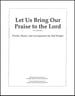Let Us Bring Our Praise To the Lord